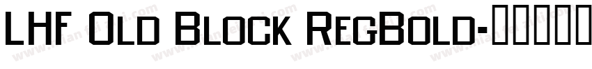 LHF Old Block RegBold字体转换